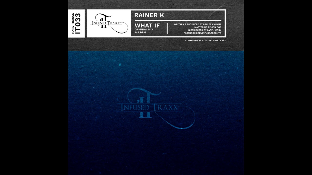 Rainer K - What If (Original Mix) [Infused Traxx]