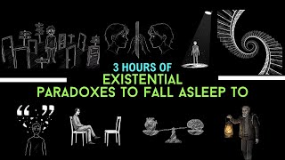 3 Hours of Existential Paradoxes To Fall Asleep To