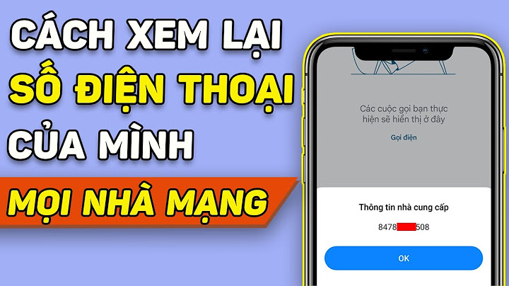 Hướng dẫn cách xem số điện thoại của mình vinaphone năm 2024