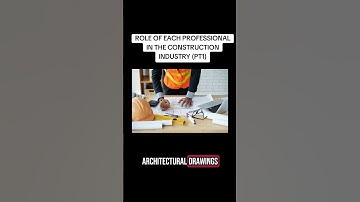 Role of Each Proffessional in the construction Industry Part 1