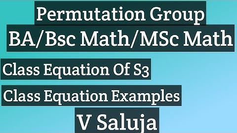 Class Equation of S3| Class Equation of finite group | Class Equation Examples | Permutation Group|