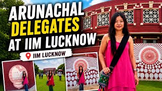 Arunachal delegates in IIM Lucknow 📍