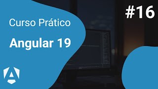 Angular 19 in Practice Course #16: Task Listing [PART 1]