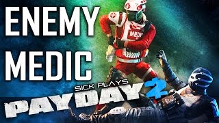 PAYDAY 2 NEW Enemy Medic - Running Dozers are Scary