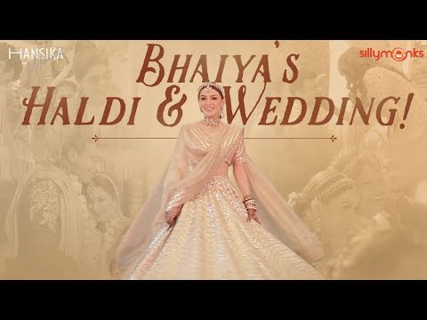 BHAIYA'S BIG INDIAN WEDDING || Haldi Ceremony and Wedding Vlog  || Hansika Motwani || Silly Monks