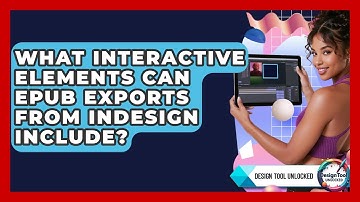What Interactive Elements Can EPUB Exports From InDesign Include? - Design Tool Unlocked