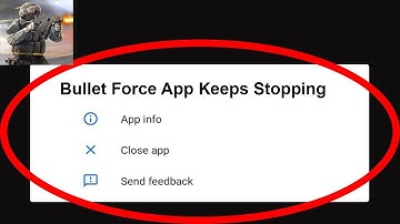 Fix Bullet Force App Keeps Stopping | Bullet Force App Crash Issue | Bullet Force App |