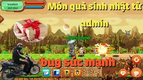 AnhXeÔm || 8 Giờ Bug Sức Mạnh Bằng Món Quà Đặc Biệt Của Admin - Ngọc Rồng Online