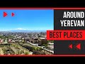 Best Places Around Yerevan, Armenia 2022