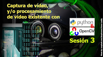 Capturando de Vídeo cámara y/o Procesamiento de vídeo existente con OpenCV en Python