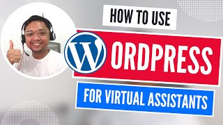 How to Use Wordpress for Virtual Assistants and Beginners   Tagalog