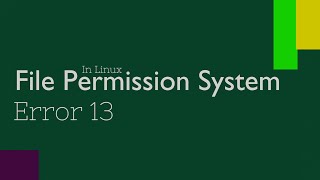 Linux File Permissions | Ubuntu 20.04 | chmod | chown | Error 13: Permission denied
