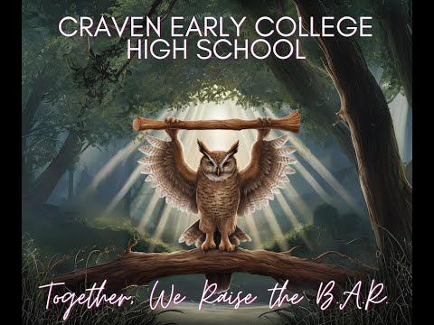 Craven Early College High School: Together, We Raise the B.A.R.!