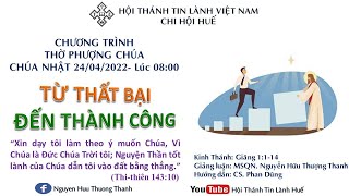 HTTL HUẾ - Chương Trình Thờ Phượng Chúa - 24/04/2022
