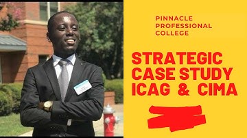 1. Strategic Case Study Exam : Understanding Strategy, Stakeholders and Mission - ICAG I CIMA
