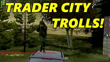 ARMA 2 DayZ Mod - Trader City TROLLS!