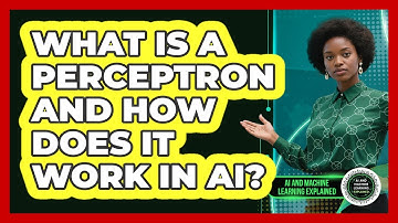 What Is A Perceptron And How Does It Work In AI? - AI and Machine Learning Explained