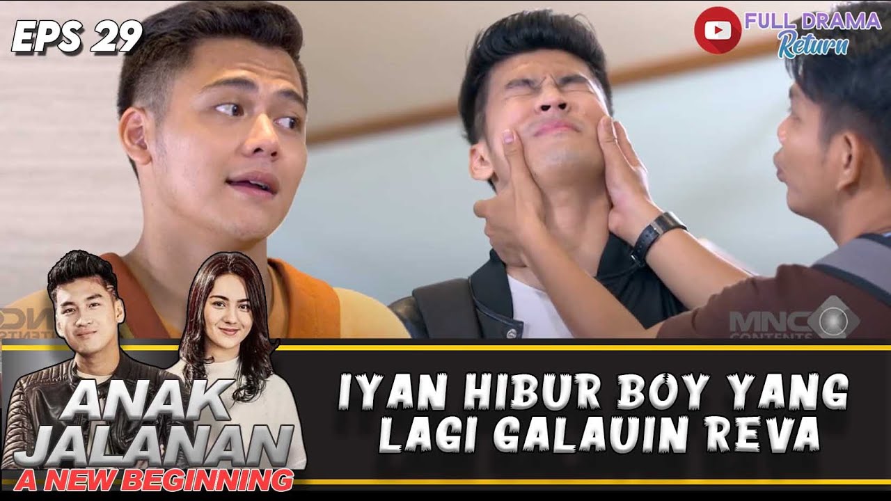 SAHABAT SEJATI, IYAN HIBUR BOY YANG LAGI GALAUIN REVA - ANAK JALANAN A NEW BEGINNING 29 PART (4/6)