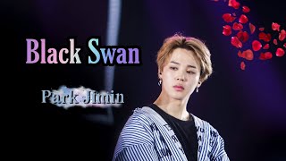 PARK JIMIN | Black Swan (fmv)