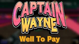 Captain Wayne - Vacation Desperation OST: Well To Pay