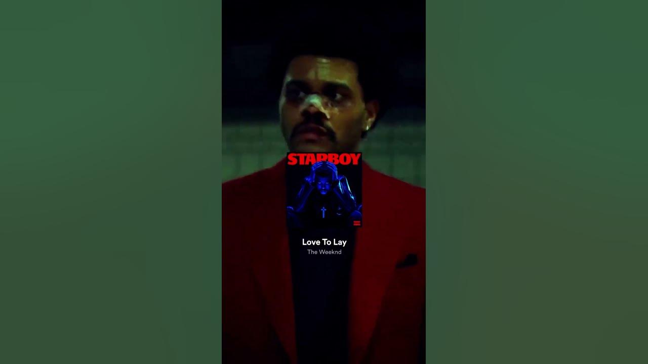 Love to lay the weeknd youtube