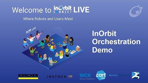 InOrbit Connect Live - Orchestration demo