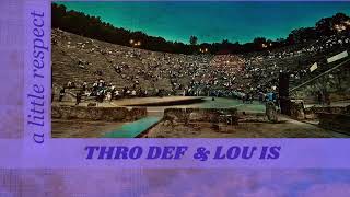 ThroDef & Lou is - A Little Respect (Official Audio)