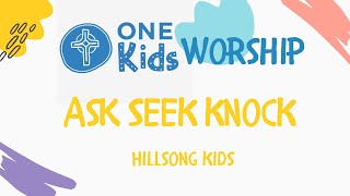ONE Kids | ONE Fellowship | Ask Seek Knock