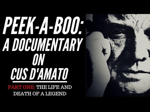 PEEK-A-BOO: A documentary on Cus D'amato (PART ONE)