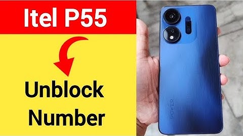 itel P55 me block number kaise Nikale, how to unblock number