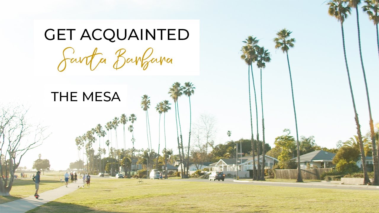 Get Acquainted Santa Barbara | Neighborhood Edition: The Mesa