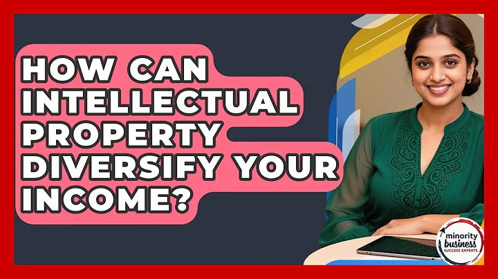 How Can Intellectual Property Diversify Your Income? - Minority Business Success Experts