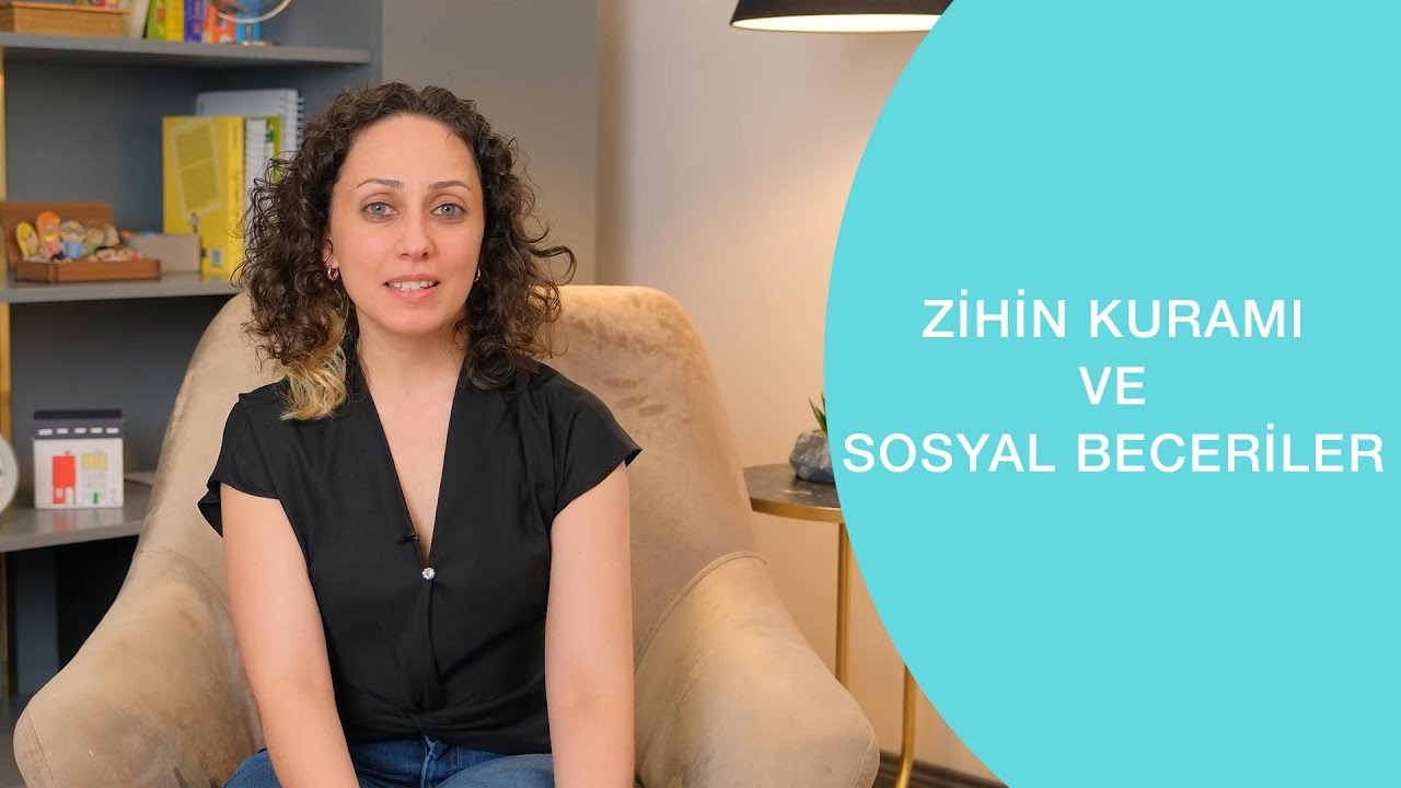 ZİHİN KURAMI VE SOSYAL BECERİLER