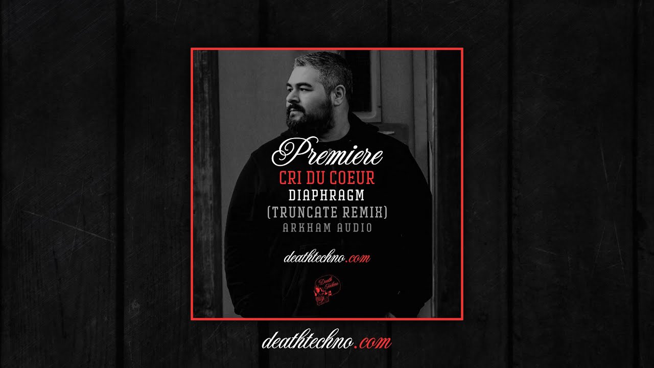 DT:Premiere | Cri du Coeur - Diaphragm (Truncate Remix) [Arkham Audio]