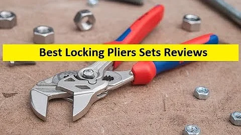 Top 3 Best Locking Pliers Sets Reviews in 2019