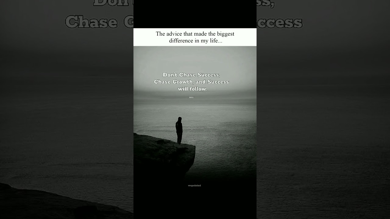 Don't Chase Success, Chase Growth, and 