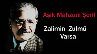 Aşık Mahzuni Şerif - Zalimin Zulmü Varsa Resimi