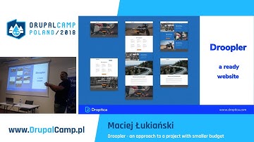 Droopler - an approach to a project with smaller budget - Maciej Łukiański - DrupalCamp Poland 2018