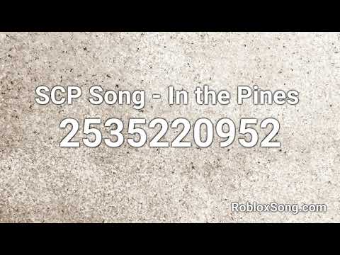 Scp Song In The Pines Roblox Id Roblox Music Code Youtube - scp 330 roblox id song