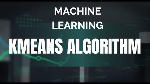 26. Understanding K-Means Algorithm in Machine Learning