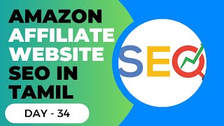 Amazon Affiliate Website SEO In Tamil | Step By Step | Day 34