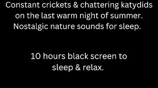 Crickets & chattering katydids on late summer night, black screen sleep relax 10 hour cricket sounds