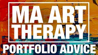 Portfolio Advice: MA Art Therapy