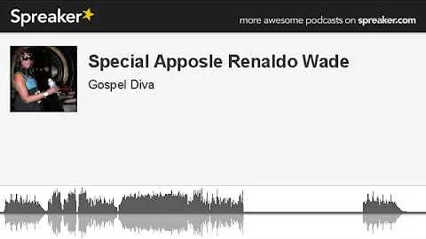 Special Apposle Renaldo Wade (made with Spreaker)