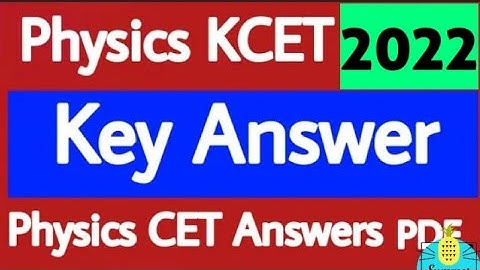 Kcet Physics key Answers 2022