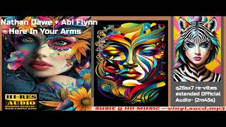 Nathan Dawe + Abi Flynn  - Here In Your Arms   - re-vibes extended Official Audio  2m45s
