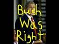 Bush Was Right!