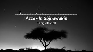 Azzo - In Tibjnawakin ( Music audio )