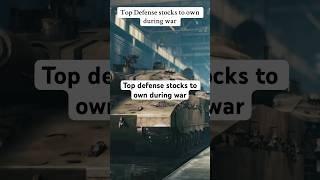 Top Defense Stocks To Own During War