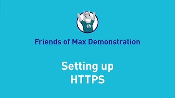 Setting up HTTPS | Friends of Max Demonstration